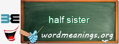 WordMeaning blackboard for half sister